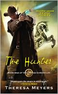 The Hunter (Legend Chronicles #1) by Theresa Meyers: Book Cover
