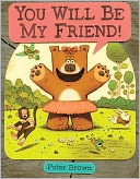 You Will Be My Friend! by Peter Brown: NOOK Kids Read and Play Cover