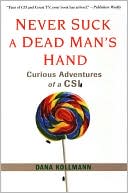 Never Suck A Dead Man's Hand by Dana Kollmann: Book Cover