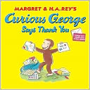 Curious George Says Thank You by H. A. Rey: Book Cover
