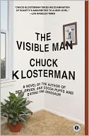 The Visible Man by Chuck Klosterman: Book Cover