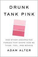 Drunk Tank Pink by Adam Alter: Book Cover