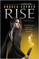 Rise by Andrea Cremer: Book Cover