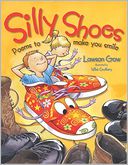 SILLY SHOES: POEMS TO MAKE YOU SMILE by Lawson Gow