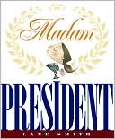 Madam President by Lane Smith: Book Cover
