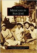 Mexicans in San Jose, California (Images of America Series) by Arturo Villarreal: Book Cover