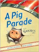 A Pig Parade Is a Terrible Idea by Michael Ian Black: Book Cover