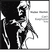 Can't Keep Lovin' You by Big Walter Horton: CD Cover
