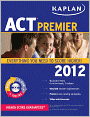 Book Cover Image. Title: Kaplan ACT 2012 Premier, Author: by   Kaplan