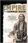 Book Cover Image. Title: Empire of the Summer Moon: Quanah Parker and the Rise and Fall of the Comanches, the Most Powerful Indian Tribe in American History, Author: S. C. Gwynne