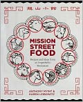 Book Cover Image. Title: Mission Street Food: Recipes and Ideas from an Improbable Restaurant, Author: Anthony  Myint