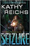 Book Cover Image. Title: Seizure (Virals Series #2), Author: by Kathy Reichs