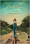Book Cover Image. Title: Moon Over Manifest, Author: by Clare Vanderpool