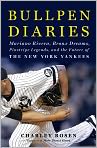 Book Cover Image. Title: Bullpen Diaries: Mariano Rivera, Bronx Dreams, Pinstripe Legends, and the Future of the New York Yankees, Author: by Charley  Rosen