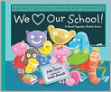 Book Cover Image. Title: We Love Our School!:  A Read-Together Rebus Story, Author: by Judy Sierra