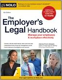 Book Cover Image. Title: The Employer's Legal Handbook: Manage Your Employees & Workplace Effectively, Author: by Fred S. Steingold
