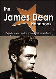 The James Dean Handbook - Everything You Need To Know About 