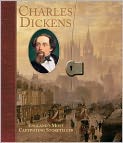 Book Cover Image. Title: Charles Dickens: England's Most Captivating Storyteller, Author: Catherine  Wells-Cole