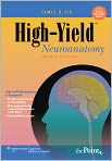 Book Cover Image. Title: High-Yield Neuroanatomy (High-Yield Series), Author: by James D. Fix