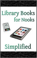 Book Cover Image. Title: Library Books for Nooks Simplified: How to Get Free eBooks From the Public Library, Author: by Jason  Alexander