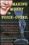 Making Money in Voice-Overs: Winning Strategies to a Successful Career in Commercials, Cartoons and Radio