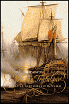Nelson's Trafalgar: The Battle That Changed the World