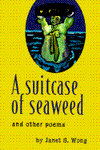 A Suitcase of Seaweed and Other Poems by Janet S. Wong: Book Cover