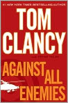 Book Cover Image. Title: Against All Enemies, Author: by Tom  Clancy