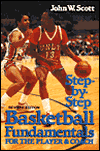 Step-by-Step Basketball Fundamentals for the Player and Coach