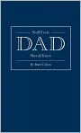 Book Cover Image. Title: Stuff Every Dad Should Know, Author: Brett  Cohen