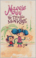 Book Cover Image. Title: Maggie and the Trouble with Monkeys, Author: by Courtney Ruffalo