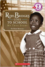 Ruby Bridges Goes To School: My True Story
