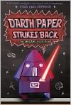 Book Cover Image. Title: Darth Paper Strikes Back: An Origami Yoda Book, Author: by Tom  Angleberger