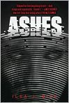 Book Cover Image. Title: Ashes, Author: Ilsa J. Bick
