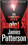 Book Cover Image. Title: The Dangerous Days of Daniel X (Daniel X Series #1), Author: James  Patterson