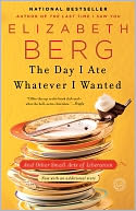 The Day I Ate Whatever I Wanted by Elizabeth Berg: Book Cover