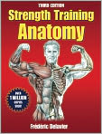 Book Cover Image. Title: Strength Training Anatomy-3rd Edition, Author: Frederic  Delavier