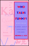 Who Talks Funny: A
                                       Book about Languages for Kids