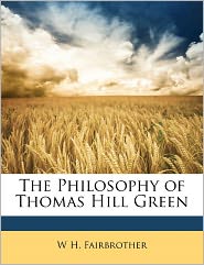 The Philosophy Of Thomas Hill Green