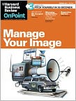 Book Cover Image. Title: Harvard Business Review: OnPoint Executive Edition: Manage Your Image, Author:   Harvard Business Review