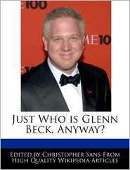 Just Who Is Glenn Beck, Anyway