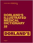 Book Cover Image. Title: Dorland's Illustrated Medical Dictionary, Deluxe Edition, Author: by   Dorland