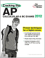 Book Cover Image. Title: Cracking the AP Calculus AB & BC Exams, 2012 Edition, Author: by   Princeton Review Staff
