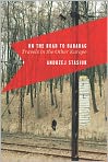 Book Cover Image. Title: On the Road to Babadag: Travels in the Other Europe, Author: Andrzej  Stasiuk