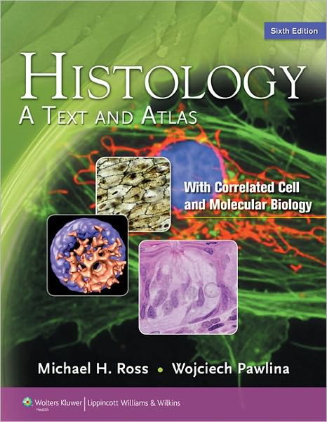 Ross Pawlina - Histology: A Text and Atlas 6th (c2011) - txtbk