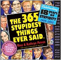 Book Cover Image. Title: 2012 The 365 Stupidest Things Ever Said Page-A-Day Calendar, Author: Ross  Petras