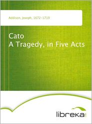 Cato essay selected tragedy
