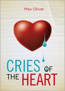 Cries of the Heart by Max Oliver: Book Cover