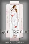 Book Cover Image. Title: Girl Parts, Author: John M.  Cusick