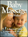 Baby Massage: A Practical Guide to Massage and Movement for Babies and Infants